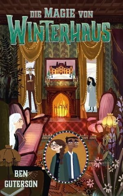 Die Magie von Winterhaus, Ben Guterson - Ebook - 9783772543531