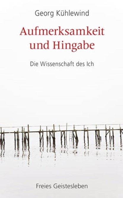 Aufmerksamkeit und Hingabe, Georg Kühlewind - Ebook - 9783772543883