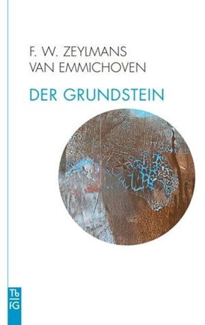 Der Grundstein, Frederik Willem Zeylmans van Emmichoven ; Harrie Salman - Ebook - 9783772543951