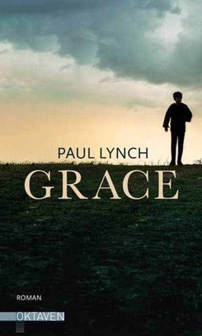 Grace – Vom Preisträger des Booker Prize 2023 ("Prophet Song"), Paul Lynch - Ebook - 9783772544224