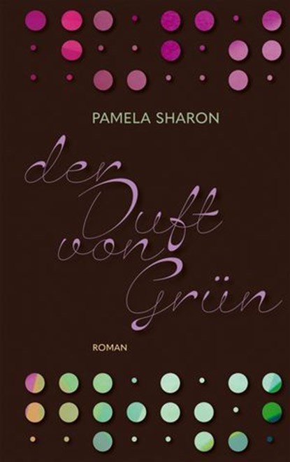 Der Duft von Grün, Pamela Sharon - Ebook - 9783772545771