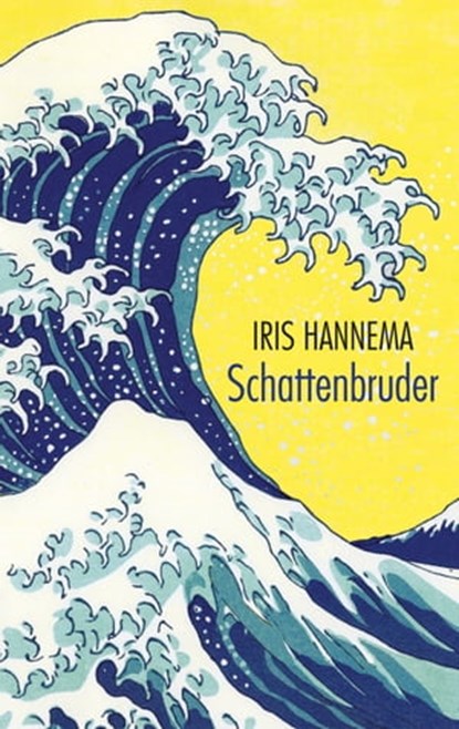 Schattenbruder, Iris Hannema ; Katsushika Hokusai - Ebook - 9783772546112