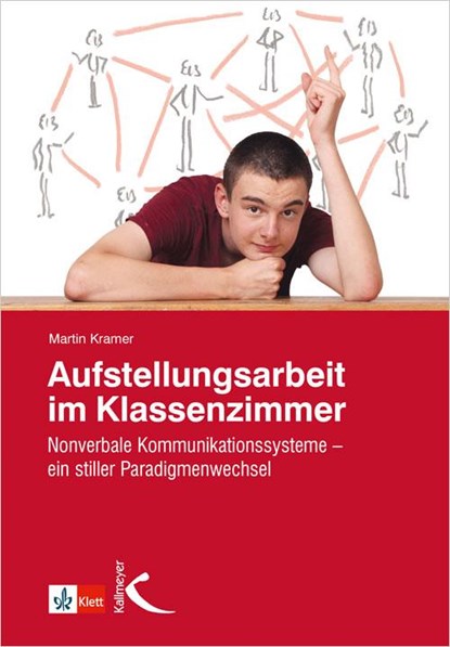 Aufstellungsarbeit im Klassenzimmer, Martin Kramer - Paperback - 9783772713569