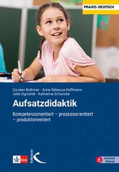 Aufsatzdidaktik, Carsten Bothmer ; Anna R. Hoffmann ; Julia Ogrodnik ; Katharina Schuncke - Paperback - 9783772716683