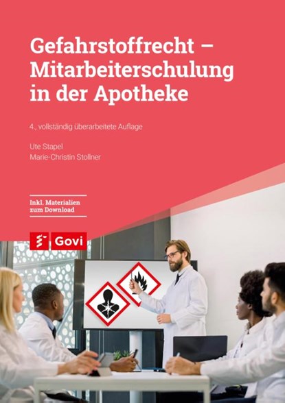 Gefahrstoffrecht - Mitarbeiterschulung in der Apotheke, Ute Stapel ; Marie-Christin Stollner - Paperback - 9783774116924