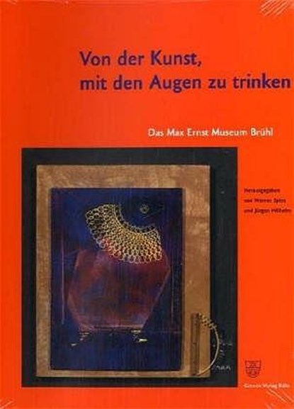 Von der Kunst, mit den Augen zu trinken, Werner Spies ;  Jürgen Wilhelm ;  Susanne Blöcker ;  Verena Schneider - Paperback - 9783774303768
