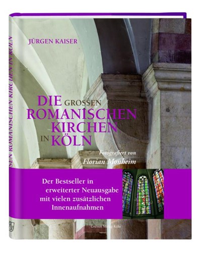 Die großen romanischen Kirchen in Köln, Jürgen Kaiser - Gebonden - 9783774306875