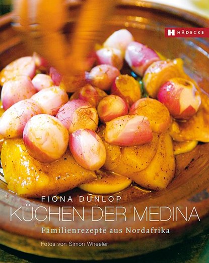 Küchen der Medina, Fiona Dunlop - Gebonden - 9783775005203