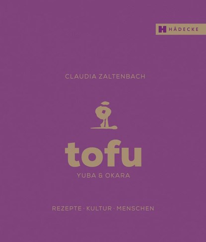 Tofu, Yuba & Okara, Claudia Zaltenbach - Gebonden - 9783775007948