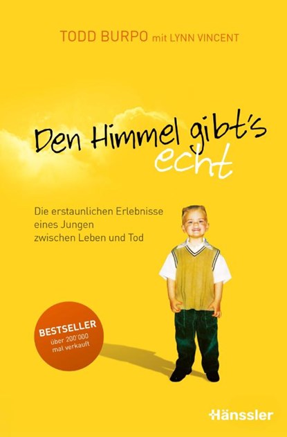Den Himmel gibt's echt, Todd Burpo ; Lynn Vincent - Gebonden - 9783775152785