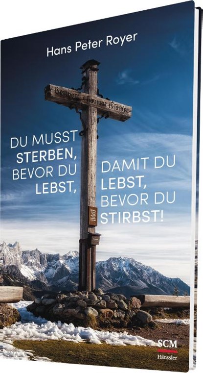 Du musst sterben, bevor du lebst, damit du lebst, bevor du stirbst!, Hans Peter Royer - Gebonden - 9783775158046