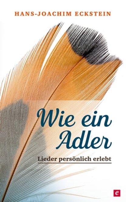 Wie ein Adler, Hans-Joachim Eckstein - Ebook - 9783775158213