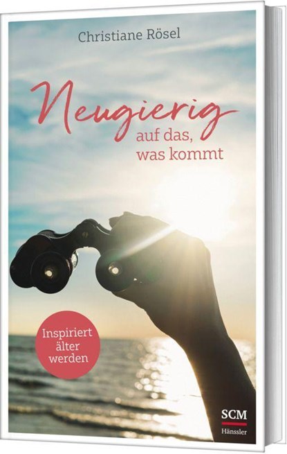Neugierig auf das, was kommt, Christiane Rösel - Gebonden - 9783775162173