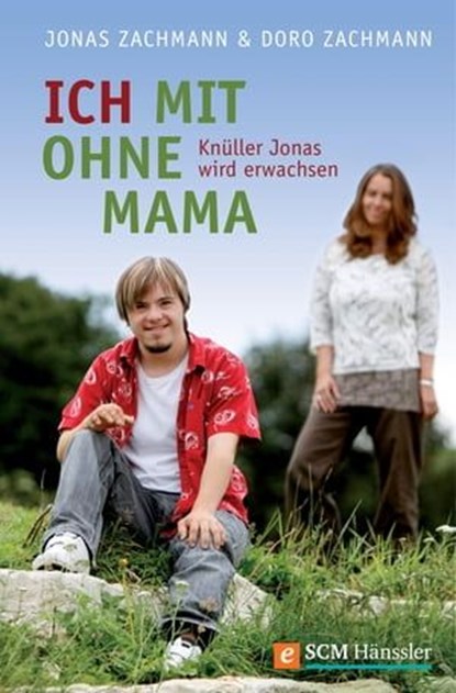 Ich mit ohne Mama, Doro Zachmann ; Jonas Zachmann - Ebook - 9783775171144