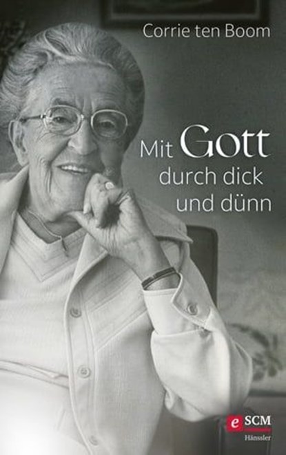 Mit Gott durch dick und dünn, Corrie ten Boom - Ebook - 9783775171274