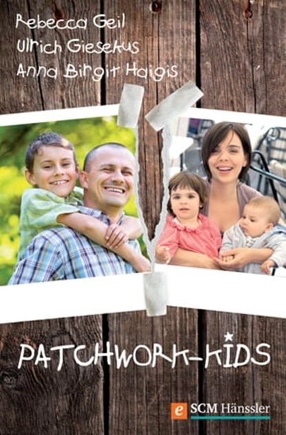 Patchwork-Kids, Ulrich Giesekus ; Rebecca Geil ; Anna Birgit Haigis - Ebook - 9783775171366
