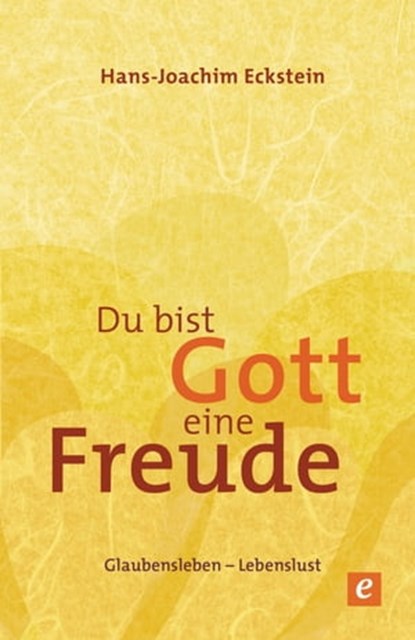 Du bist Gott eine Freude, Hans-Joachim Eckstein - Ebook - 9783775171564