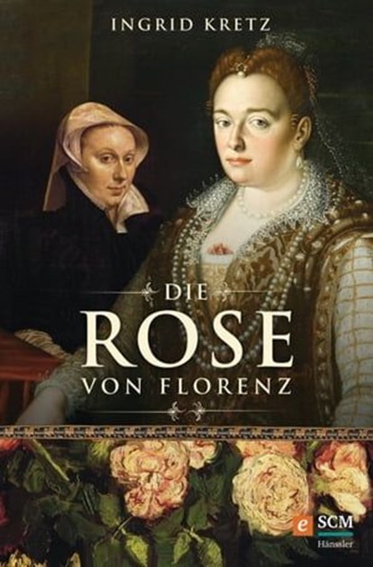 Die Rose von Florenz, Ingrid Kretz - Ebook - 9783775171595