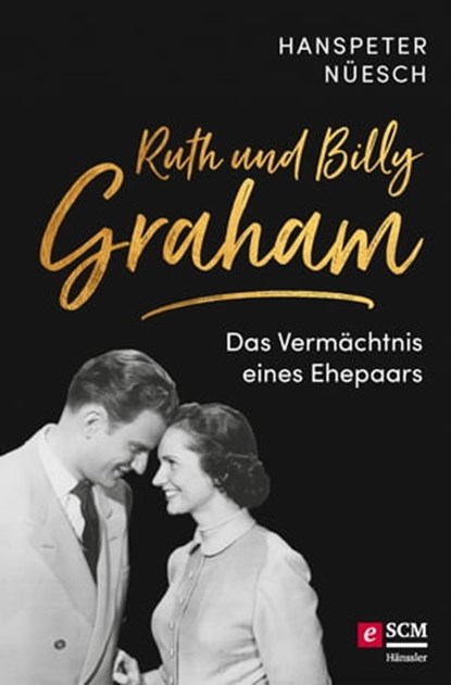 Ruth und Billy Graham, Hanspeter Nüesch - Ebook - 9783775171793