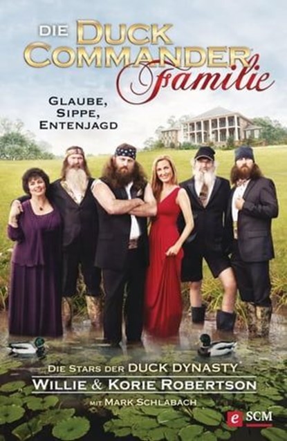 Die Duck Commander Familie, Willie Robertson ; Korie Robertson ; Mark Schlabach - Ebook - 9783775172578