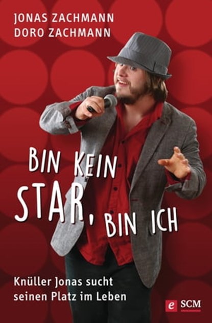Bin kein Star, bin ich, Jonas Zachmann ; Doro Zachmann - Ebook - 9783775172943