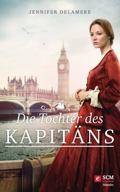 Die Tochter des Kapitäns, Jennifer Delamere - Ebook - 9783775173940