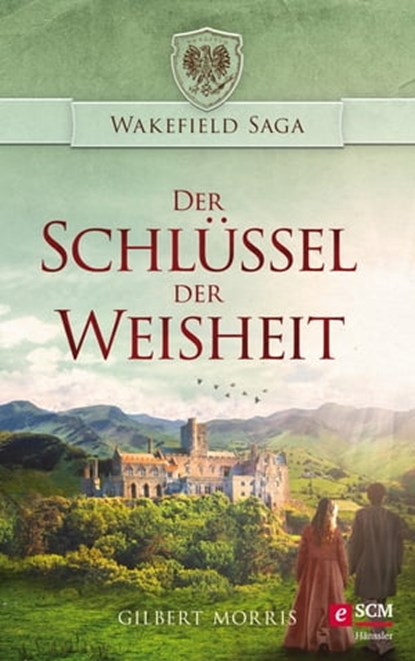 Der Schlüssel der Weisheit, Gilbert Morris - Ebook - 9783775174848
