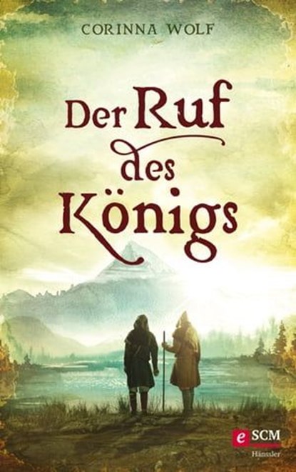 Der Ruf des Königs, Corinna Wolf - Ebook - 9783775175296