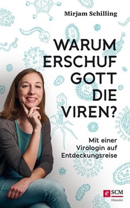 Warum erschuf Gott die Viren?, Mirjam Schilling - Ebook - 9783775175401