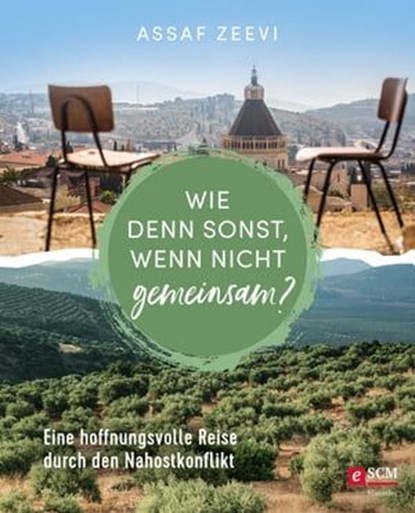 Wie denn sonst, wenn nicht gemeinsam?, Assaf Zeevi - Ebook - 9783775175425