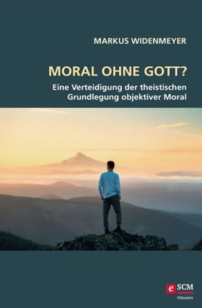 Moral ohne Gott?, Markus Widenmeyer - Ebook - 9783775175784