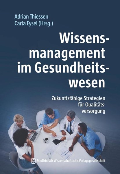 Wissensmanagement im Gesundheitswesen, Adrian Thiessen ; Carla Eysel - Paperback - 9783775300162