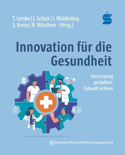 Innovation für die Gesundheit, Thomas Lemke ; Jens Schick ; Irmgard Wübbeling - Gebonden - 9783775300223