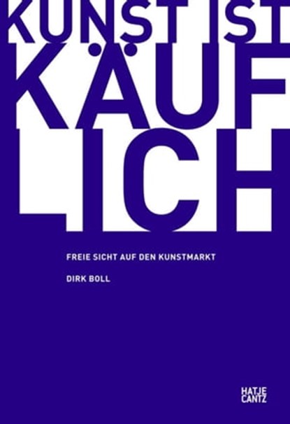 Kunst ist käuflich, Dirk Boll - Ebook - 9783775730082