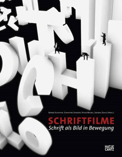 Schriftfilme, SCHEFFER,  Bernd ; Stenzer, Christine ; Weibel, Peter ; Zehle, Soenke - Gebonden - 9783775737821