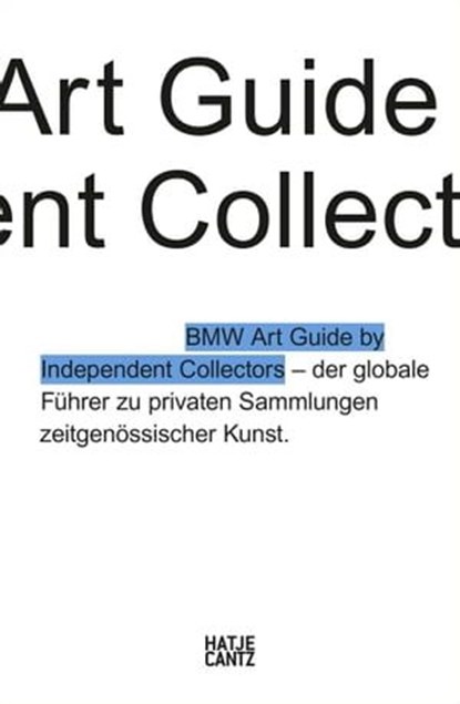 Der vierte BMW Art Guide by Independent Collectors, Sylvia Dominique Volz ; Dorten studios ; Silvia Anna Barillà ; Nicole Büsing ; Alexander Forbes ; Jeni Fulton ; Heiko Klaas ; Christiane Meixner ; Anne Reimers - Ebook - 9783775742207
