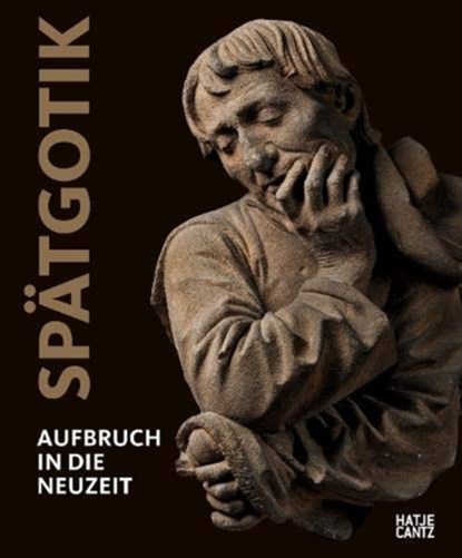 Spätgotik (German edition), Julien Shapuis ; Stephan Kemperdick ; Lothar Lambacher ; Jan Friedrich - Paperback - 9783775747547