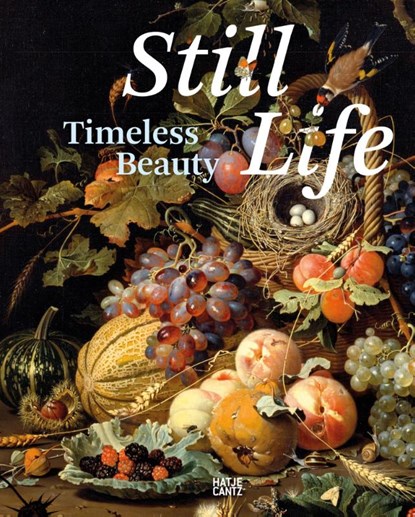 Still Life: Timeless Beauty, Staatliche Kunstsammlungen Dresden ; Stephan Koja ; Konstanze Krüger - Gebonden Gebonden - 9783775751148