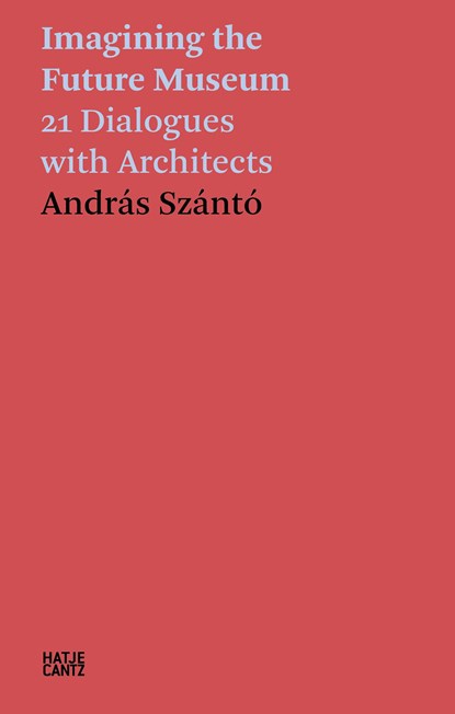 András Szántó: The Future of the Museum, niet bekend - Paperback - 9783775752763