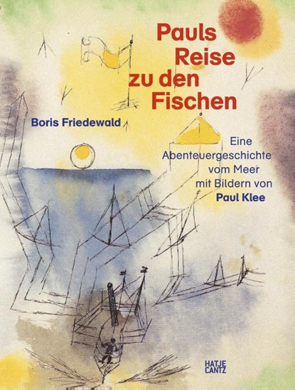 PAULS REISE ZU DEN FISCHEN, Boris Friedewald - Gebonden - 9783775753333