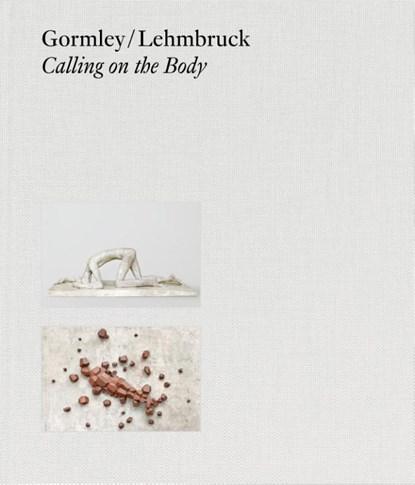 Gormley / Lehmbruck (Bilingual editon), Söke Dinkla ; Ronja Friedrichs ; Jon Wood ; Tobias Haberl - Gebonden Gebonden - 9783775754071