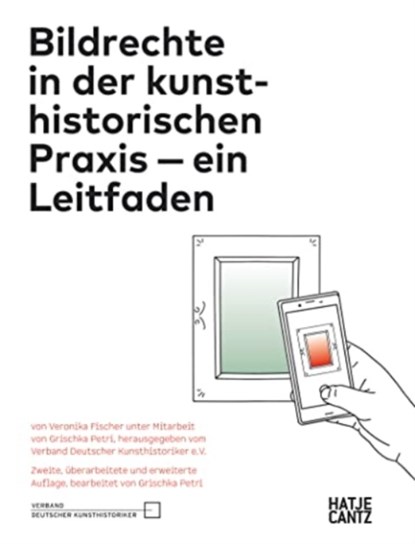 Bildrechte in der kunsthistorischen Praxis (German edition), Deutscher Verband für Kunstgeschichte e. V. - Gebonden - 9783775754248