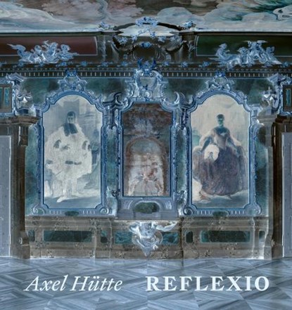Axel Hütte: Reflexio, Hans-Jörg Reisch ; Andreas Reisch - Gebonden - 9783775754903