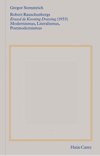 Robert Rauschenbergs »Erased de Kooning Drawing« (1953), Gregor Stemmrich - Paperback - 9783775755023