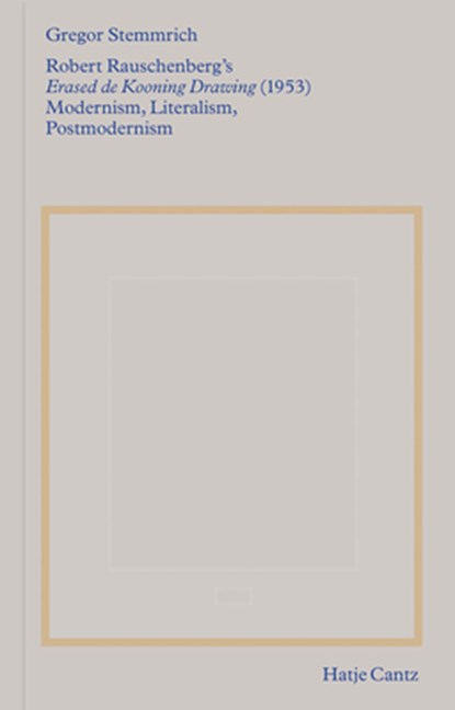 Robert Rauschenberg's »Erased de Kooning Drawing« (1953), Gregor Stemmrich - Paperback - 9783775755030