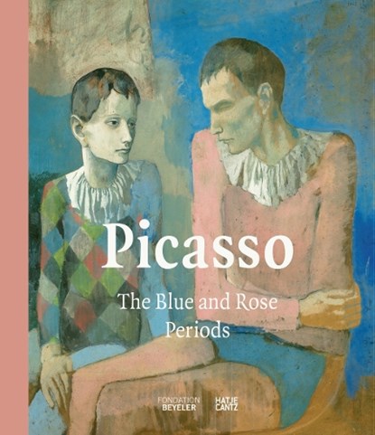 Picasso: The Blue and Rose Periods, Fondation Beyeler ; Raphaël Bouvier - Gebonden - 9783775755795