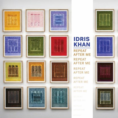 Idris Khan: Repeat After Me, niet bekend - Gebonden - 9783775755986
