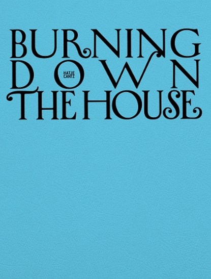 Burning Down the House (Bilingual edition), Helen Hester ; Sophie Lewis ; Jennifer C. Nash ; Laura McLean-Ferris - Gebonden - 9783775758420