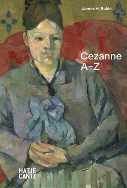 Paul Cezanne: A–Z, James Rubin ; Torsten Köchlin - Ebook - 9783775758840