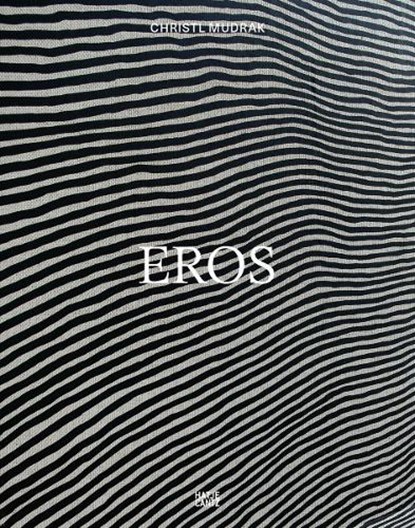 Christl Mudrak: Eros (Bilingual edition), Sven Christian Schuch ; Christl Mudrak - Gebonden - 9783775758994